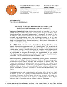 PRESS RELEASE FOR IMMEDIATE RELEASE THE AFNQL EXPECTS A PROGRESSIVE AND RESPECTFUL DIALOGUE WITH THE COUILLARD GOVERNEMENT Quebec City, September 11, 2014 – During their Assembly on September 9-11, 2014 the