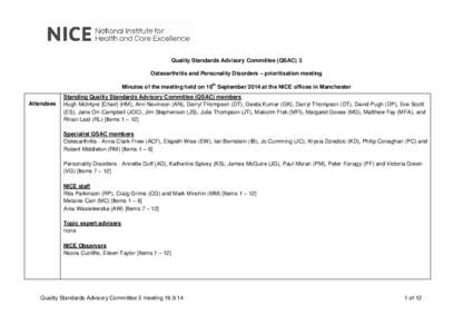 Quality Standards Advisory Committee (QSAC) 3 Osteoarthritis and Personality Disorders – prioritisation meeting th Minutes of the meeting held on 18 September 2014 at the NICE offices in Manchester Attendees