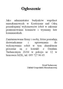 Ogłoszenie Jako administrator budynków wspólnot mieszkaniowych w Kostrzynie nad Odrą poszukujemy wykonawców robót w zakresie przemurowania kominów i wymiany ław kominiarskich.