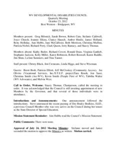 WV DEVELOPMENTAL DISABILITIES COUNCIL Quarterly Meeting October 23, 2012 Best Western – Bridgeport, WV MINUTES Members present: Greg Bilonick, Sarah Brown, Robert Cain, Stefanie Caldwell,