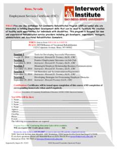 Reno, Nevada Employment Services Certificate (ESC) WHAT: Five one-day workshops for Community Rehabilitation Program (CRP) personnel who are interested in building Employment Development skills that can be used to facili