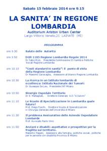 Sabato 15 febbraio 2014 ore[removed]LA SANITA’ IN REGIONE LOMBARDIA Auditorium Ariston Urban Center Largo Vittorio Veneto,21 LAINATE (MI)