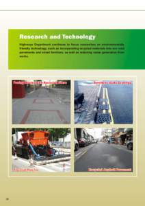 Research and Technology Highways Department continues to focus researches on environmentally friendly technology, such as incorporating recycled materials into our road pavements and street furniture, as well as reducing
