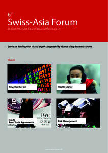6th  Swiss-Asia Forum 26 September 2013, Zurich Development Center  Executive Briefing with 18 Asia Experts organized by Alumni of top business schools
