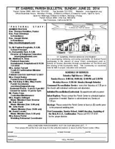 ST. GABRIEL PARISH BULLETIN, SUNDAY, JUNE 22, 2014 Parish Center[removed]40th Ave[removed]Fax Number[removed]Website: www.sgparish.org Office Business Hours: Monday—Friday, 9:00am to 4:00pm, (Closed for lunch, 12pm t