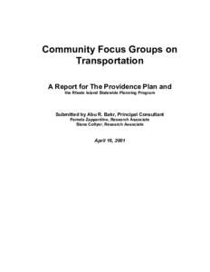 Community Focus Groups on Transportation A Report for The Providence Plan and the Rhode Island Statewide Planning Program  Submitted by Abu R. Bakr, Principal Consultant