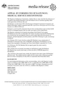 APPEAL BY FORMER CEO OF KATUNGUL MEDICAL SERVICE DISCONTINUED The Registrar of Indigenous Corporations, Anthony Beven, today noted the discontinuance of an appeal by Mr Damien Matcham to the Full Federal Court of Austral