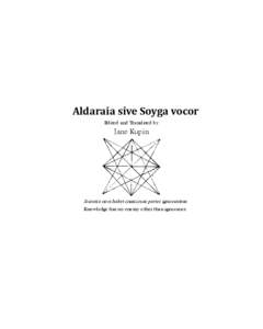 Aldaraia sive Soyga vocor Edited and Translated by Jane Kupin  Scientia non habet inimicum preter ignorantem