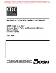 HHE Report No. HETA, Broward County Parks and Recreation Division, Markham Park Sunrise, Florida