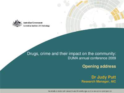 Drugs, crime and their impact on the community: DUMA annual conference 2009, Opening address