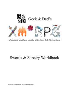 Geek & Dad’s  eXpandable Modifiable Modular Multi-Genre Role Playing Game Swords & Sorcery Worldbook