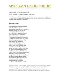 American Life in Poetry: Column 465 BY TED KOOSER, U.S. POET LAUREATE, [removed]One of the founders of modernist poetry, Ezra Pound, advised poets and artists to “make it new.” I’ve never before seen a poem about 