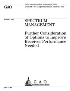 GAO[removed], SPECTRUM MANAGEMENT: Further Consideration of Options to Improve Receiver Performance Needed