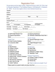 Registration Form  All reservations must be made in writing. Please fax this form to[removed]or mail to: Education Department  The Charleston Museum  360 Meeting St.  Charleston, SC[removed]You can also re