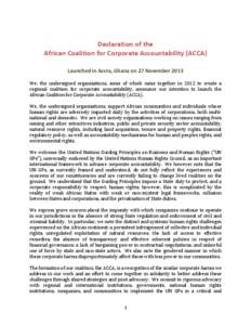 Declaration of the African Coalition for Corporate Accountability (ACCA) Launched in Accra, Ghana on 27 November 2013 We, the undersigned organisations, some of which came together in 2012 to create a regional coalition 