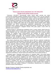 Tisková zpráva České protipirátské unie z 29. května 2012 Největší česká pirátská stránka zavřena Chomutov, : Chomutovská policie minulý týden obvinila dva muže z provozování největšího 