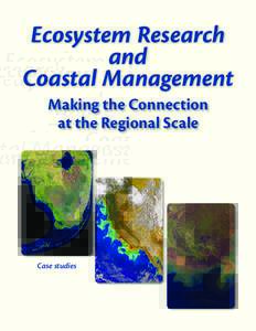Ecosystem Research and Coastal Management Making the Connection at the Regional Scale