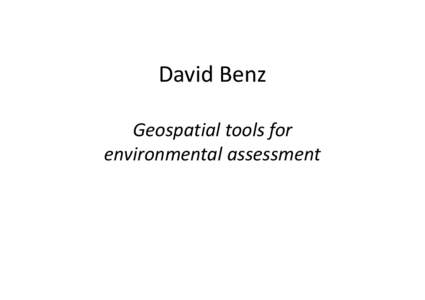 David Benz Geospatial tools for environmental assessment LOCAL ECOLOGICAL FOOTPRINTING TOOL