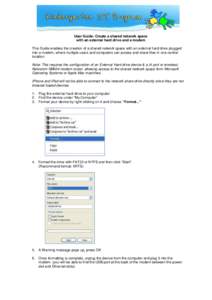 User Guide: Create a shared network space with an external hard drive and a modem This Guide enables the creation of a shared network space with an external hard drive plugged into a modem, where multiple users and compu