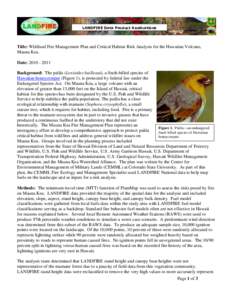 LANDFIRE Data Product Applications  Title: Wildland Fire Management Plan and Critical Habitat Risk Analysis for the Hawaiian Volcano, Mauna Kea. Date: [removed]Background: The palila (Loxioides bailleaui), a finch-bil