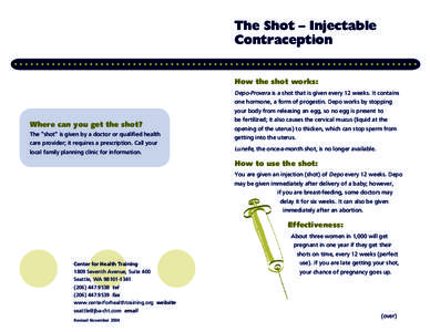 The Shot – Injectable Contraception How the shot works: Where can you get the shot? The “shot” is given by a doctor or qualified health