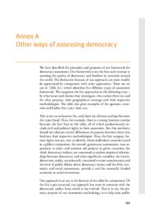 Annex A Other ways of assessing democracy We have described the principles and purposes of our framework for democracy assessment. Our framework is not the first such attempt at assessing the quality of democracy and fre