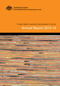 Private Health Insurance Administration Council  Annual Report 2013–14 PHIAC Annual Report 2013–14