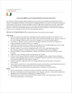 CATALOGING & METADATA LIBRARIAN (SPANISH LANGUAGE SPECIALIST) The University of Miami Libraries seeks applications for an innovative and collaborative professional for the position of Cataloging & Metadata Librarian (Spa