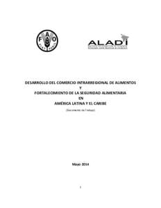 DESARROLLO DEL COMERCIO INTRARREGIONAL DE ALIMENTOS Y FORTALECIMIENTO DE LA SEGURIDAD ALIMENTARIA EN AMÉRICA LATINA Y EL CARIBE (Documento de Trabajo)