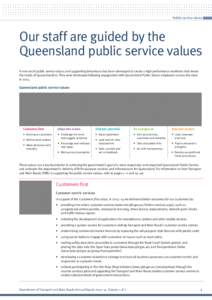 Public service values  Our staff are guided by the Queensland public service values A new set of public service values and supporting behaviours has been developed to create a high performance workforce that meets the ne