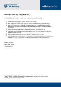 Check the client has authority to sue1 When taking instructions to commence an action for a client, consider the following: 1. take the precaution of getting a written retainer for the litigation; 2. even if the person i