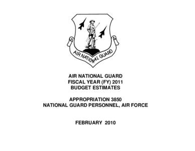 AIR NATIONAL GUARD FISCAL YEAR ((FY[removed]BUDGET ESTIMATES APPROPRIATION 3850 NATIONAL GUARD PERSONNEL, AIR FORCE