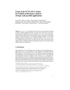 Usage of the SCALASCA toolset for scalable performance analysis of large-scale parallel applications ´ Felix Wolf1,2 , Brian J. N. Wylie1 , Erika Abrah´ am1 , Daniel Becker1,2 ,