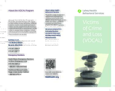 About the VOCAL Program  We provide specialized therapies and support for adult victims of crime and trauma, including homicide, assault, sexual assault and domestic violence (see the complete list in this brochure).
