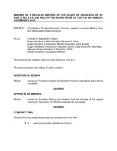 MINUTES OF A REGULAR MEETING OF THE BOARD OF EDUCATION OF ST. PAUL’S R.C.S.S.D. #20 HELD IN THE BOARD ROOM AT 7:00 P.M. ON MONDAY, DECEMBER 9, 2013. PRESENT: Chair Boyko, Trustees Boechler, Fortosky, Hawkins, Lambert, 