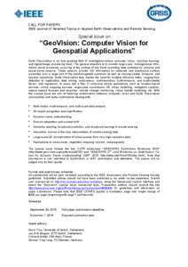 CALL FOR PAPERS IEEE Journal of Selected Topics in Applied Earth Observations and Remote Sensing Special issue on  “GeoVision: Computer Vision for