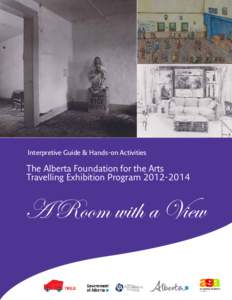 Interpretive Guide & Hands-on Activities  The Alberta Foundation for the Arts Travelling Exhibition Program[removed]A Room with a View