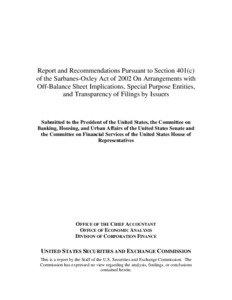 Report and Recommendations Pursuant to Section 401(c) of the Sarbanes-Oxley Act of 2002 On Arrangements with Off-Balance Sheet Implications, Special Purpose Entities, and Transparency of Filings by Issuers