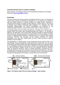 Controlled thermal mass for cooling of buildings Pavel Kopecký, CTU Prague, Faculty of Civil Engineering, Department of Building Structures, [removed] Introduction The future heating and cooling systems 