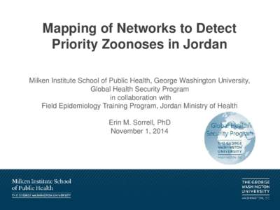 Mapping of Networks to Detect Priority Zoonoses in Jordan Milken Institute School of Public Health, George Washington University, Global Health Security Program in collaboration with Field Epidemiology Training Program, 