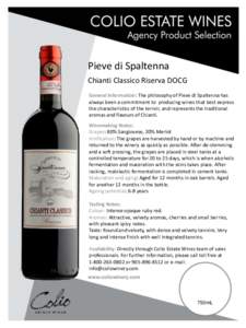 Pieve di Spaltenna Chianti Classico Riserva DOCG General Information: The philosophy of Pieve di Spaltenna has always been a commitment to producing wines that best express the characteristics of the terroir, and represe