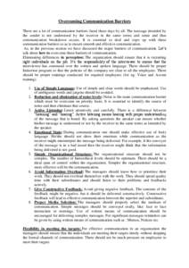 Overcoming Communication Barriers There are a lot of communication barriers faced these days by all. The message intended by the sender is not understood by the receiver in the same terms and sense and thus communication