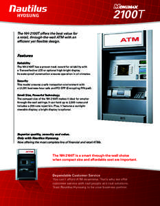 2100T The NH-2100T offers the best value for a retail, through-the-wall ATM with an efficient yet flexible design.  Features