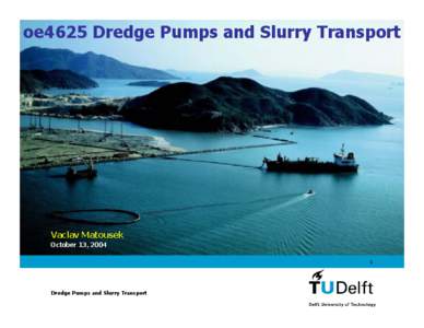 oe4625 Dredge Pumps and Slurry Transport  Vaclav Matousek