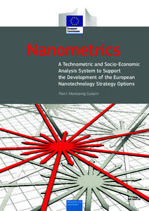 Nanometrics A Technometric and Socio-Economic Analysis System to Support the Development of the European Nanotechnology Strategy Options Part I: Monitoring System