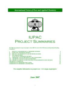 International Union of Pure and Applied Chemistry  IUPAC Project Summaries The following summaries represent projects, since 2005, for each of the 8 Divisions and Operational Standing Committees: