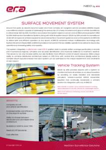 SURFACE MOVEMENT SYSTEM Around the world, as airports become busier and more complex, air navigation service providers (ANSPs) require a surveillance solution capable of addressing the serious risk of runway incursions 