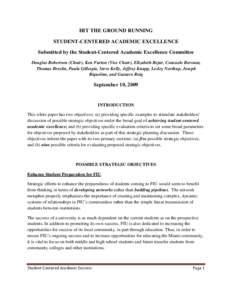HIT THE GROUND RUNNING STUDENT-CENTERED ACADEMIC EXCELLENCE Submitted by the Student-Centered Academic Excellence Committee Douglas Robertson (Chair), Ken Furton (Vice Chair), Elizabeth Bejar, Consuelo Boronat, Thomas Br