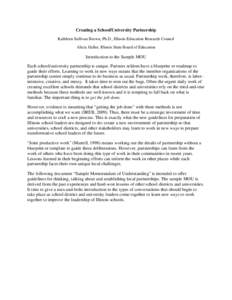 Creating a School/University Partnership Kathleen Sullivan Brown, Ph.D., Illinois Education Research Council Alicia Haller, Illinois State Board of Education Introduction to the Sample MOU Each school/university partners