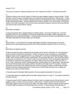 January 27, 2014 The County Commissioners’ meeting was called to order in their meeting room at 9:00am. All members were present. (1) A telephone conference was held with Lobbyist Jim Potts who provided a legislative u